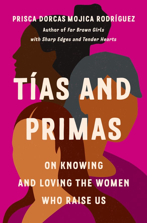 Cover Reveal for Book Two: "Tias and Primas: On Knowing and Loving the Women Who Raise Us"